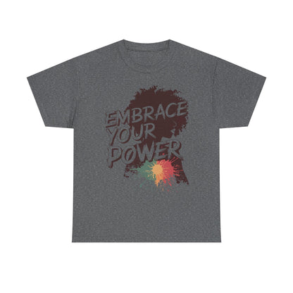 Embrace Your Power T-shirt for Empowerment - SosirrealByDesign