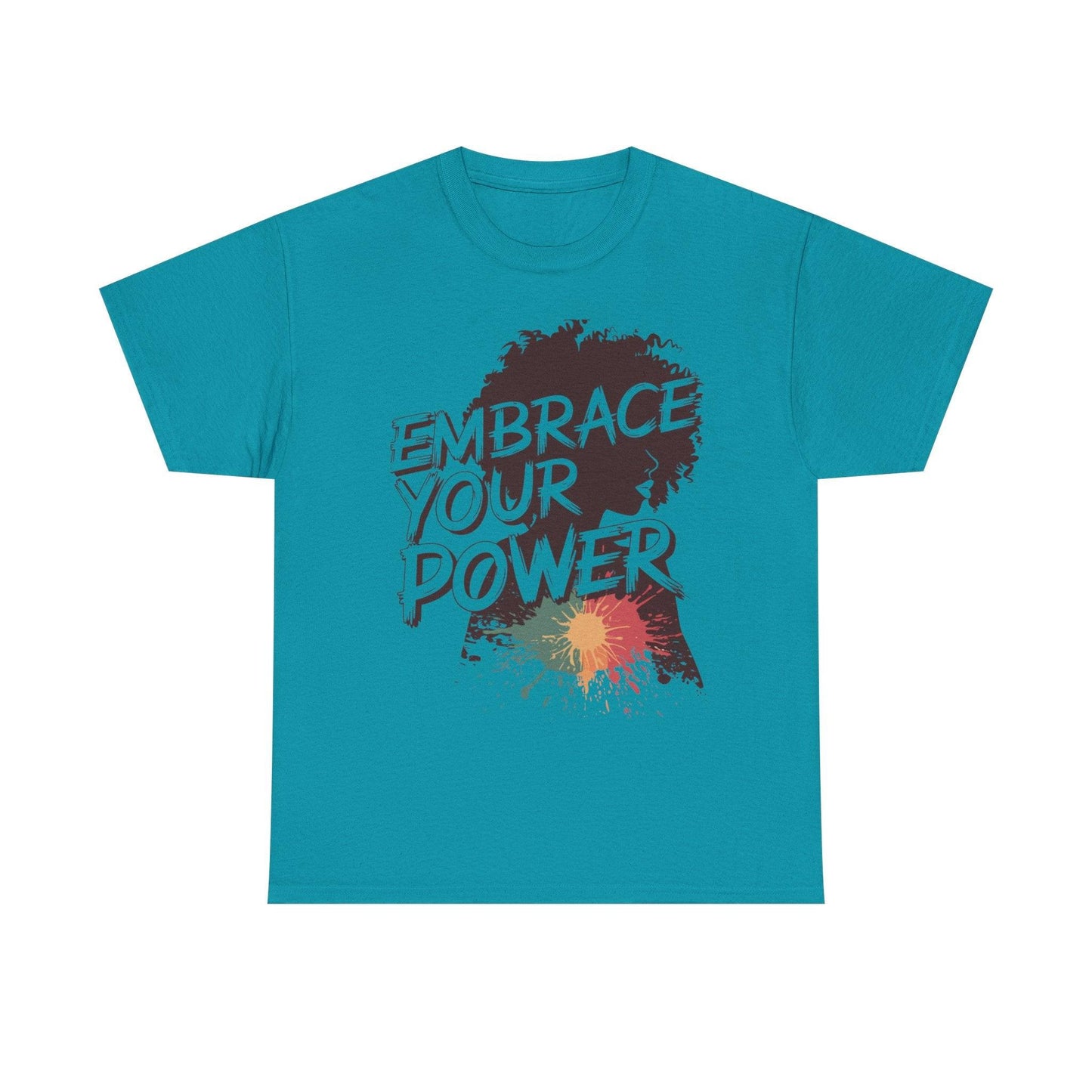 Embrace Your Power T-shirt for Empowerment - SosirrealByDesign