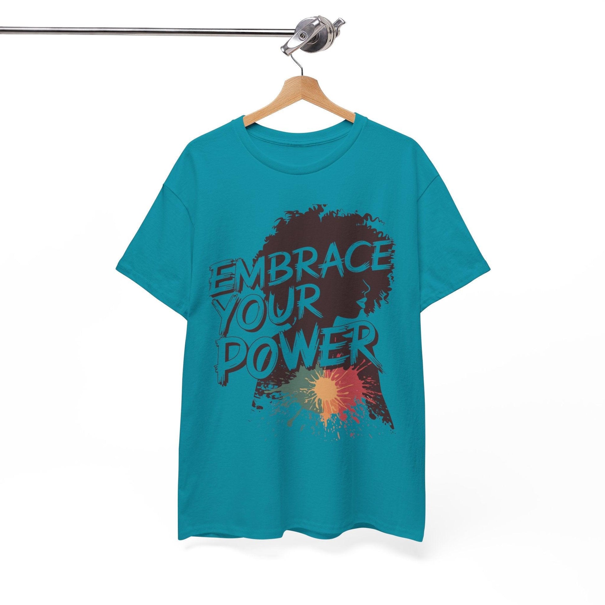 Embrace Your Power T-shirt for Empowerment - SosirrealByDesign
