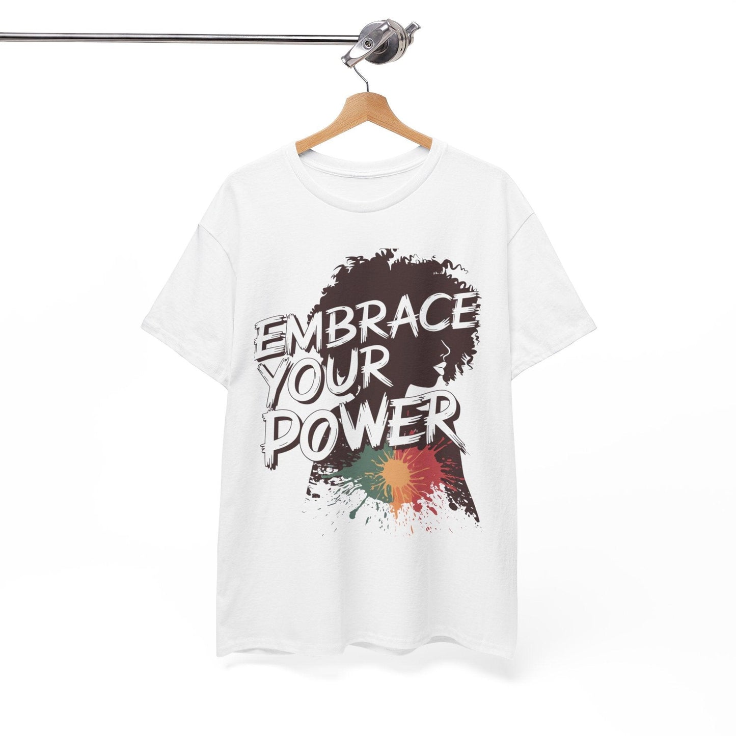 Embrace Your Power T-shirt for Empowerment - SosirrealByDesign