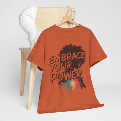 Embrace Your Power T-shirt for Empowerment - SosirrealByDesign