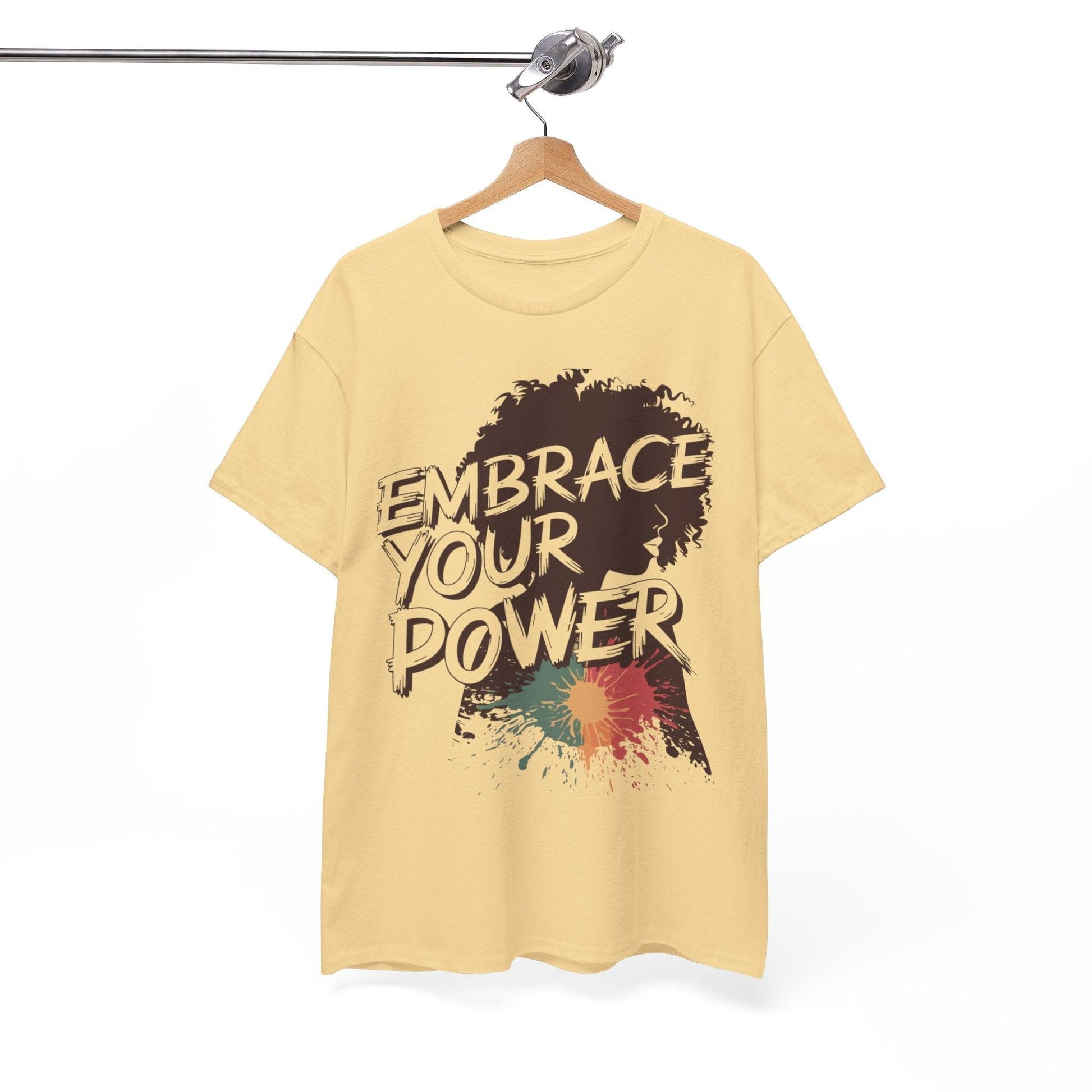 Embrace Your Power T-shirt for Empowerment - SosirrealByDesign