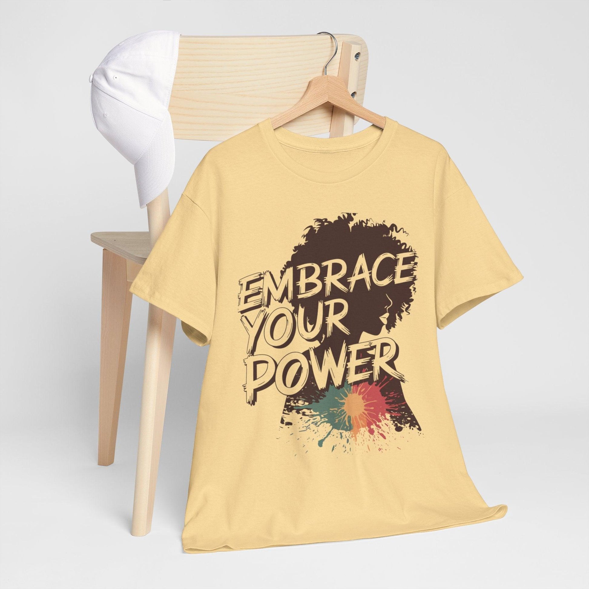 Embrace Your Power T-shirt for Empowerment - SosirrealByDesign