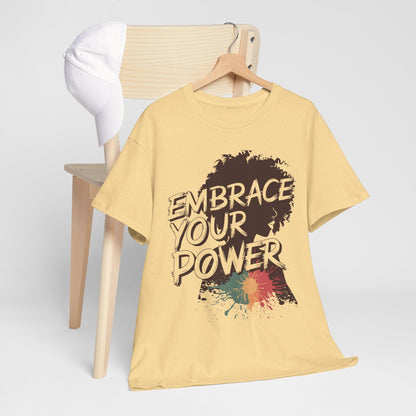 Embrace Your Power T-shirt for Empowerment - SosirrealByDesign