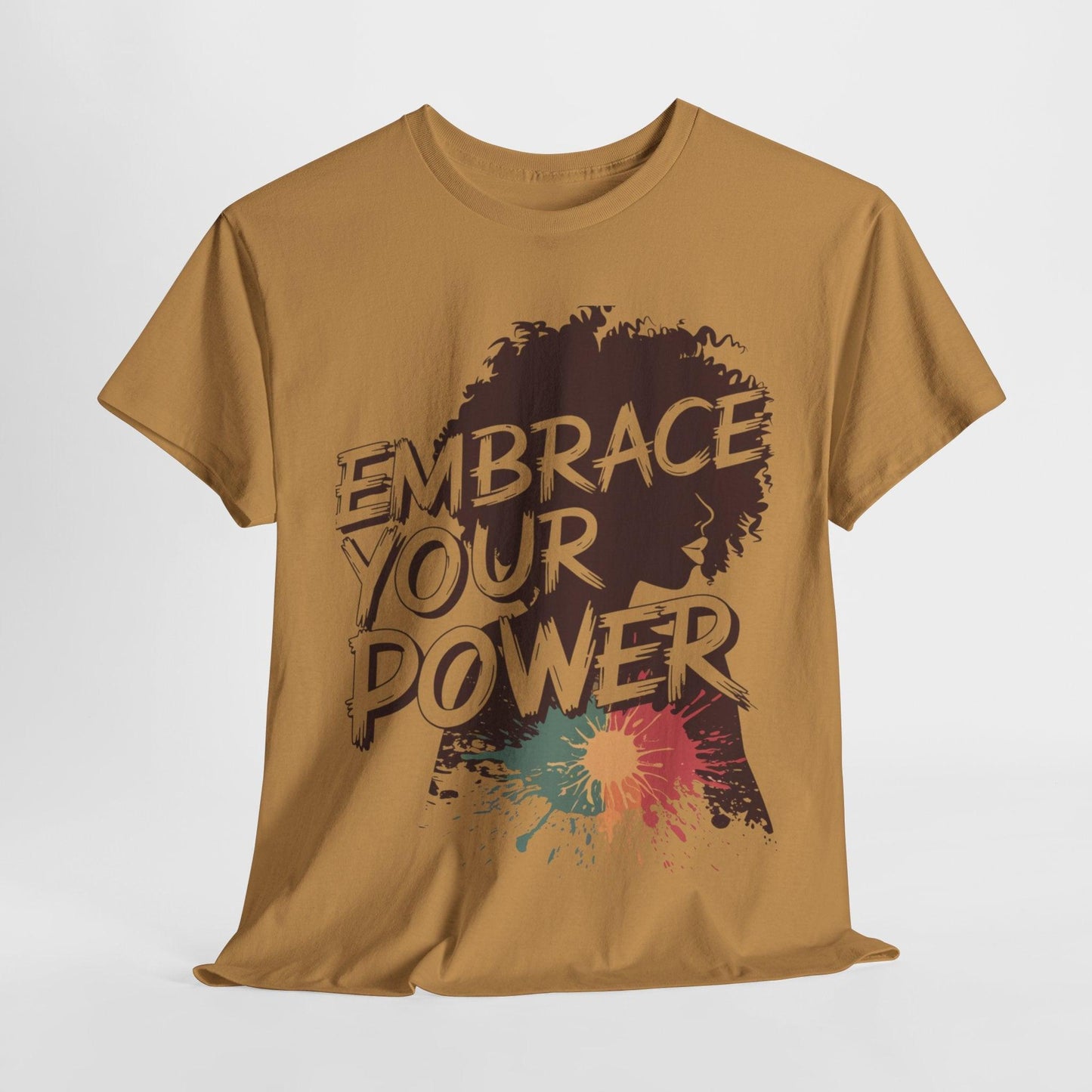 Embrace Your Power T-shirt for Empowerment - SosirrealByDesign