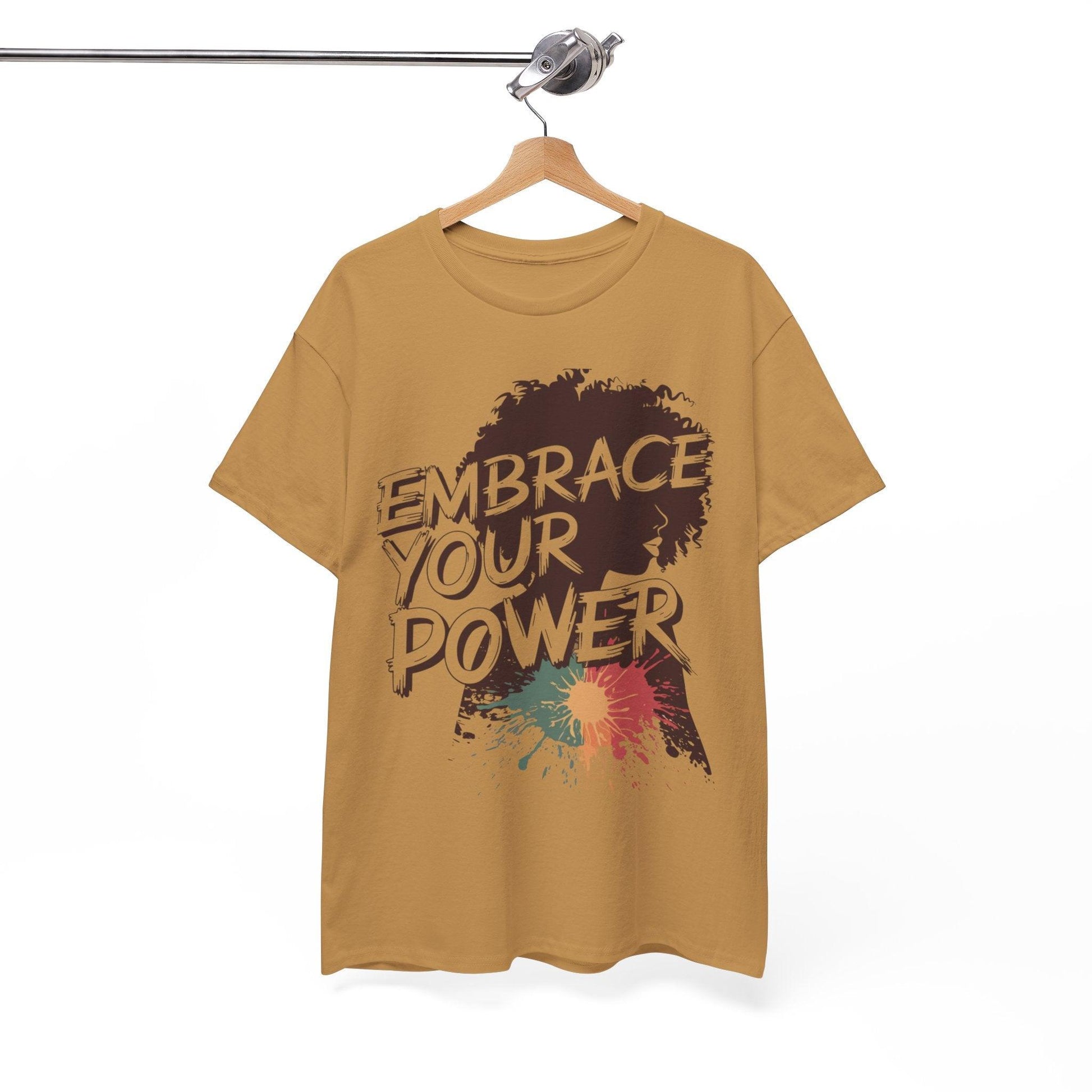 Embrace Your Power T-shirt for Empowerment - SosirrealByDesign