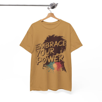 Embrace Your Power T-shirt for Empowerment - SosirrealByDesign