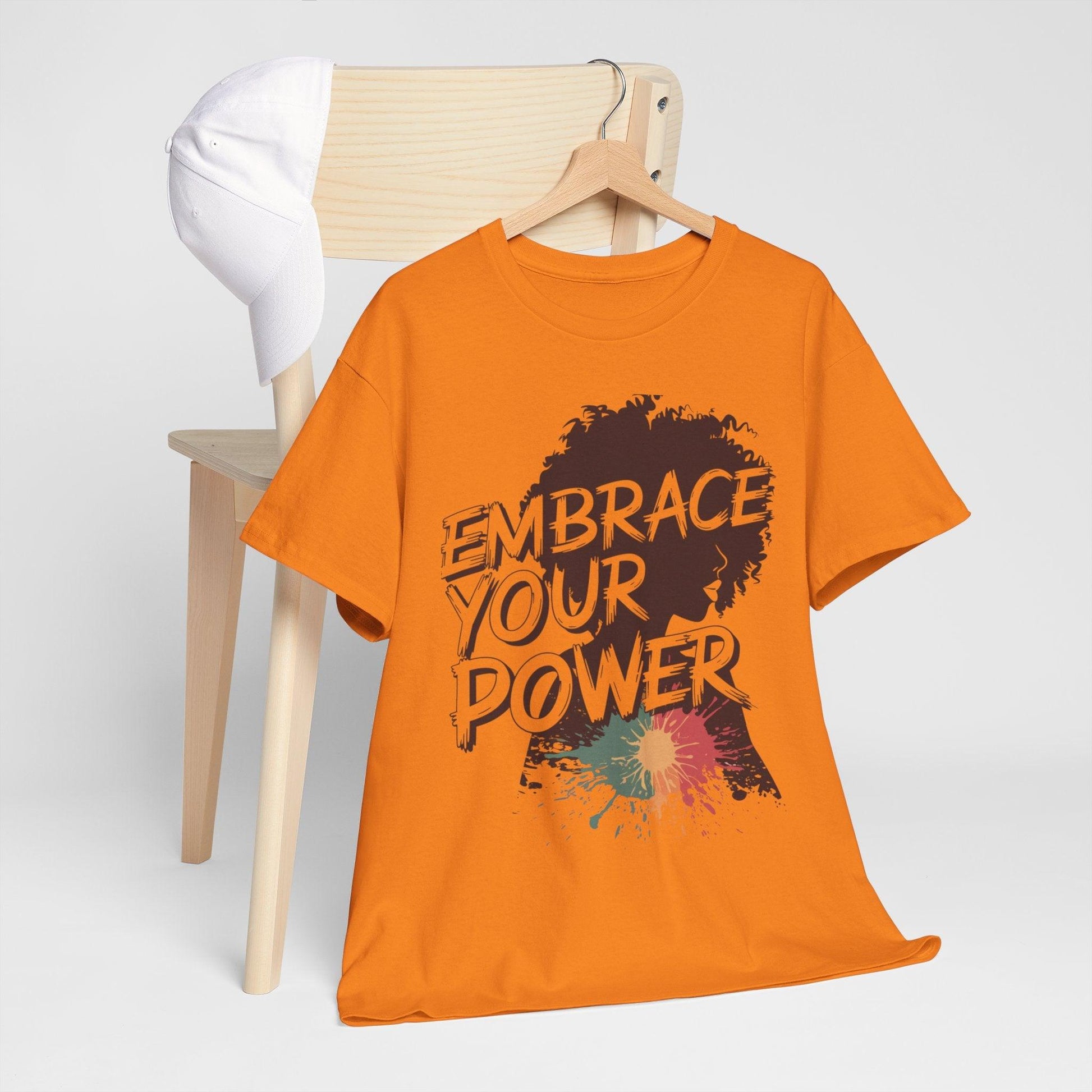 Embrace Your Power T-shirt for Empowerment - SosirrealByDesign