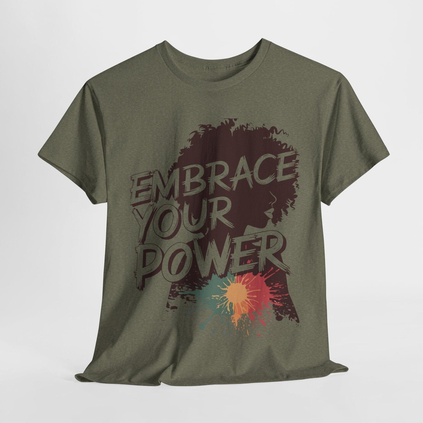Embrace Your Power T-shirt for Empowerment - SosirrealByDesign