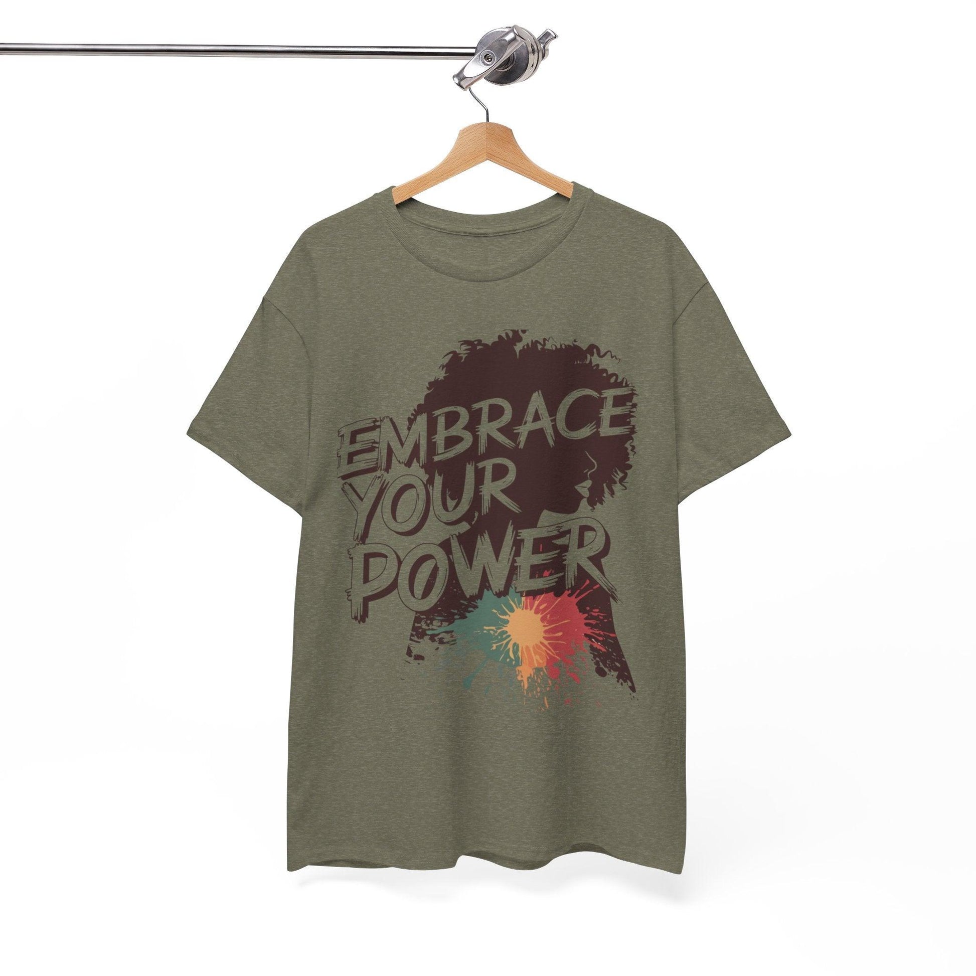 Embrace Your Power T-shirt for Empowerment - SosirrealByDesign