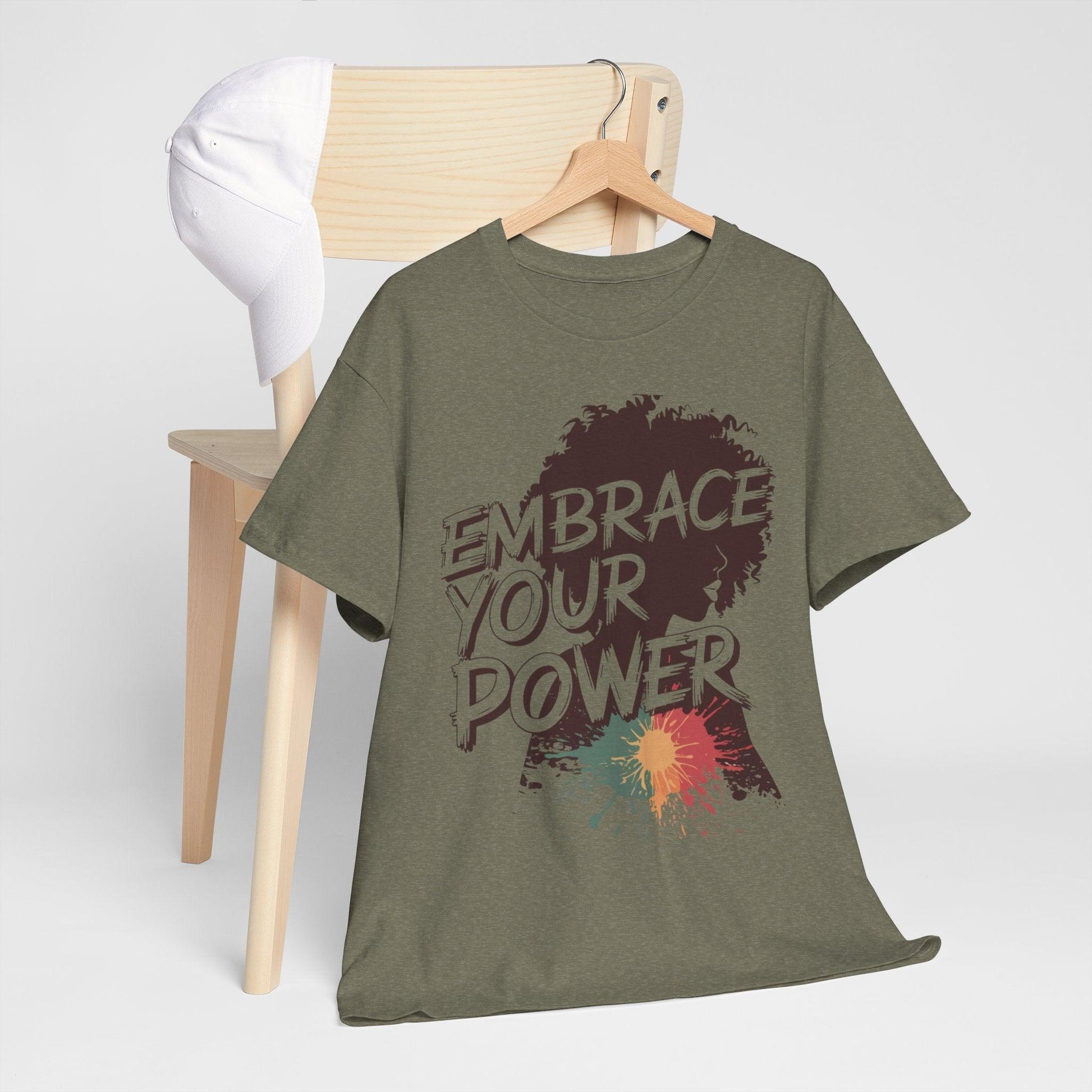 Embrace Your Power T-shirt for Empowerment - SosirrealByDesign