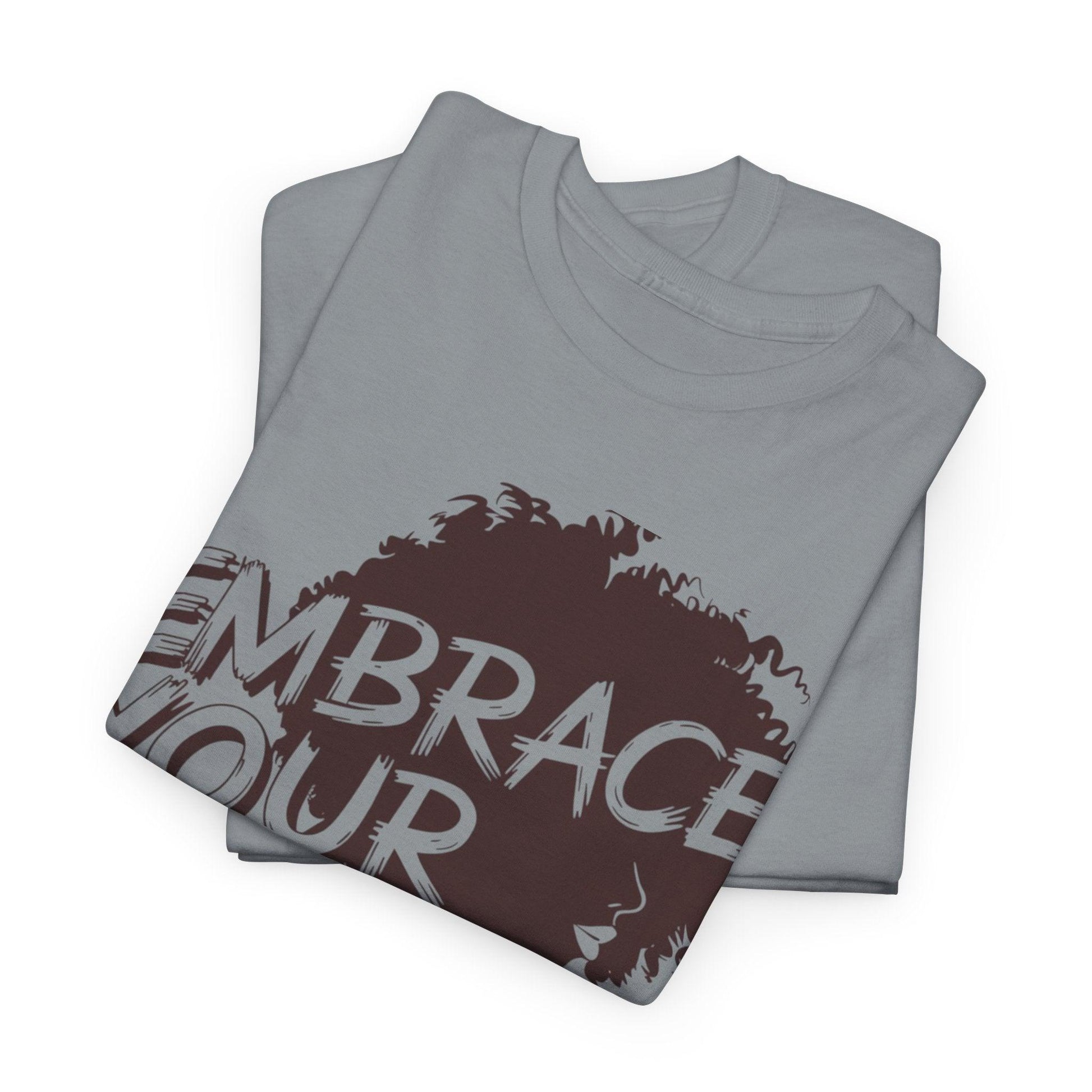 Embrace Your Power T-shirt for Empowerment - SosirrealByDesign