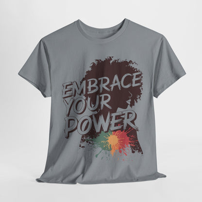 Embrace Your Power T-shirt for Empowerment - SosirrealByDesign