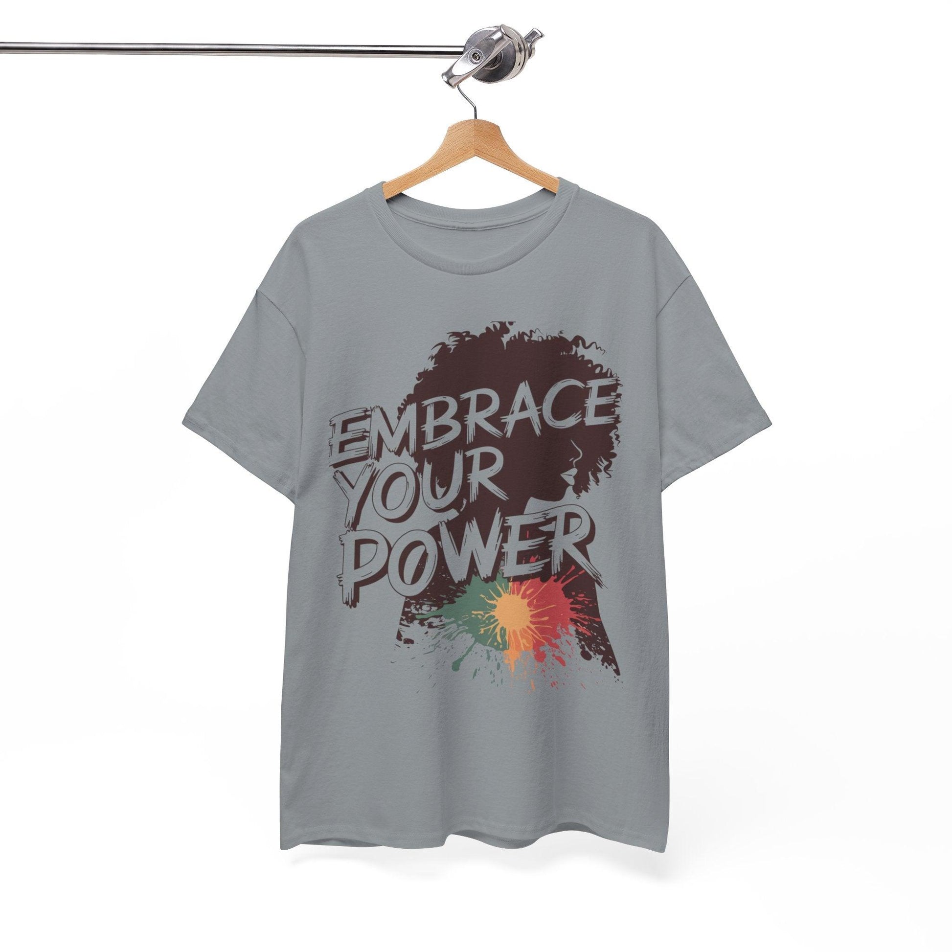 Embrace Your Power T-shirt for Empowerment - SosirrealByDesign