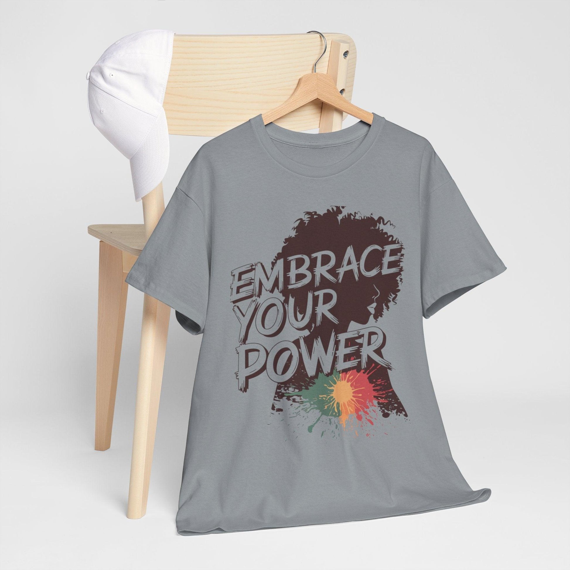 Embrace Your Power T-shirt for Empowerment - SosirrealByDesign