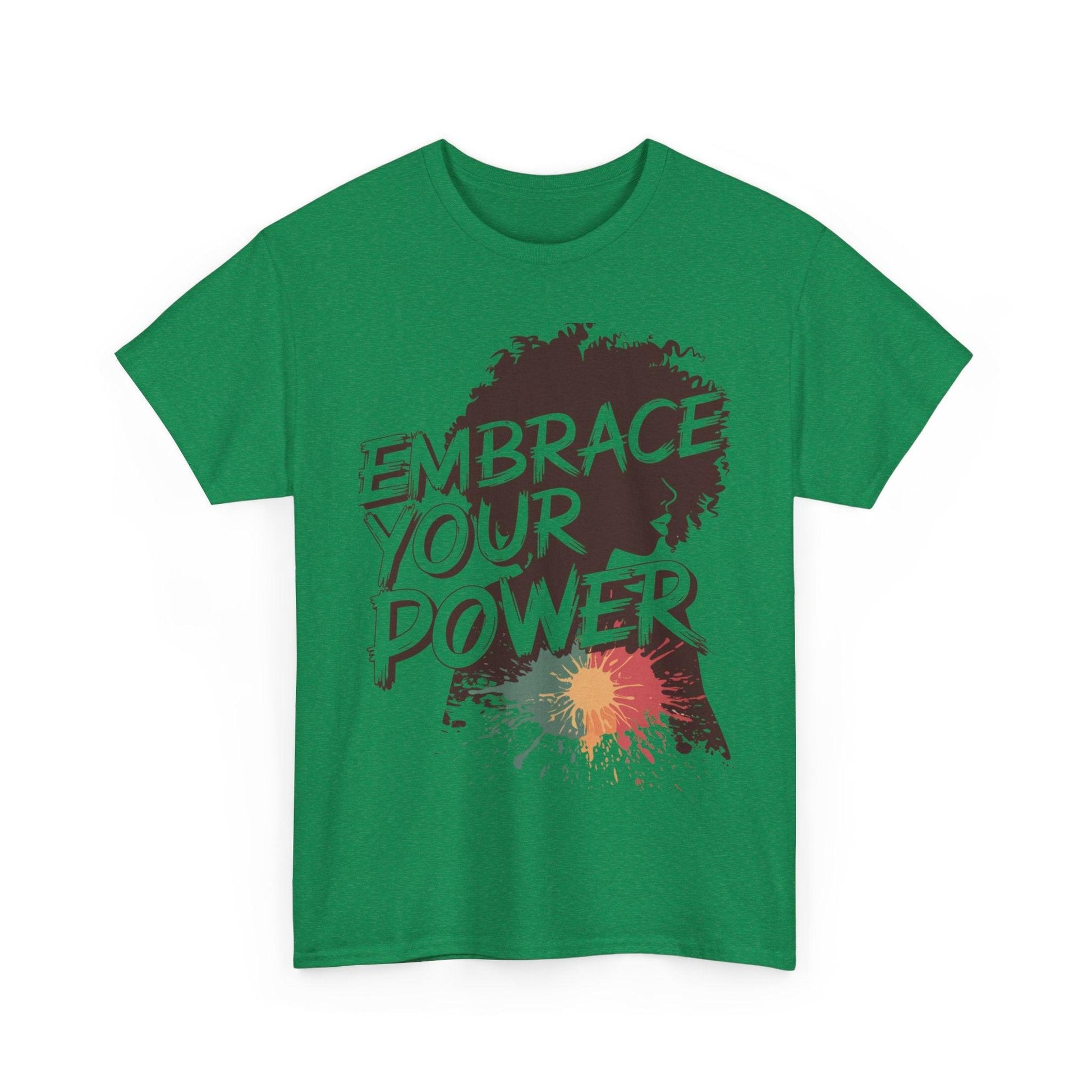 Embrace Your Power T-shirt for Empowerment - SosirrealByDesign