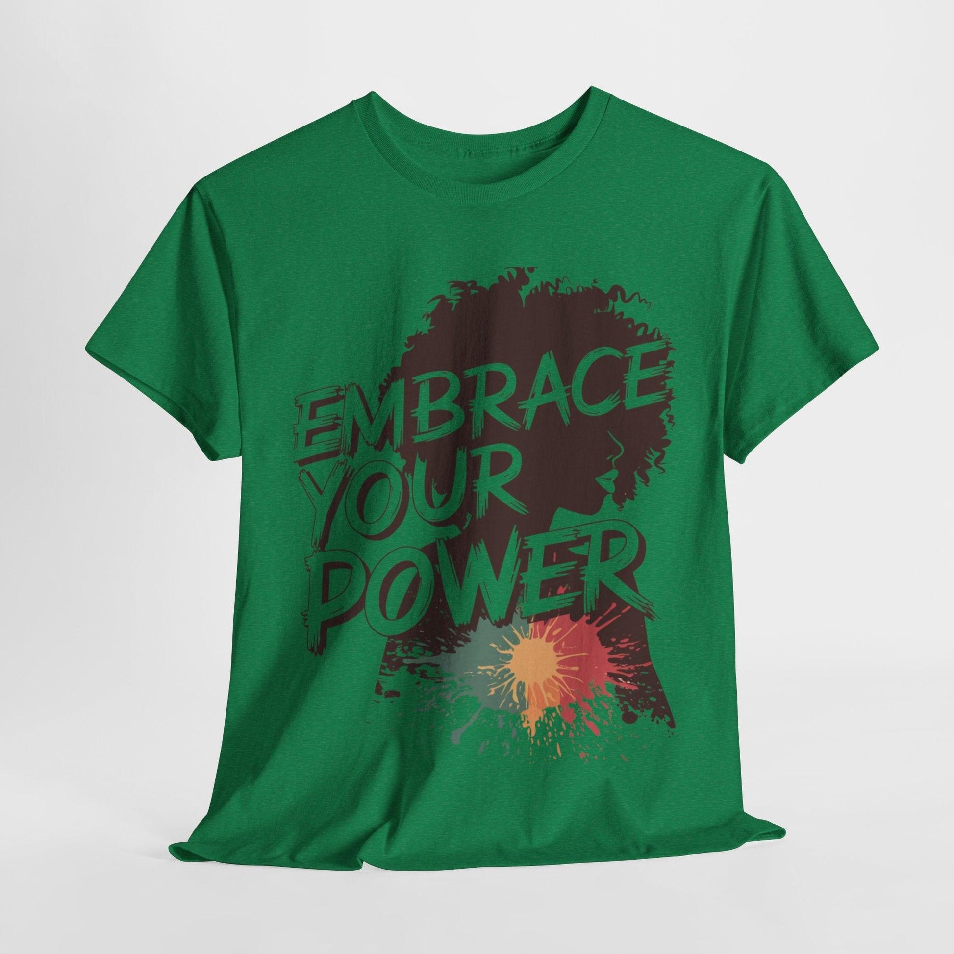 Embrace Your Power T-shirt for Empowerment - SosirrealByDesign