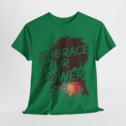 Embrace Your Power T-shirt for Empowerment - SosirrealByDesign
