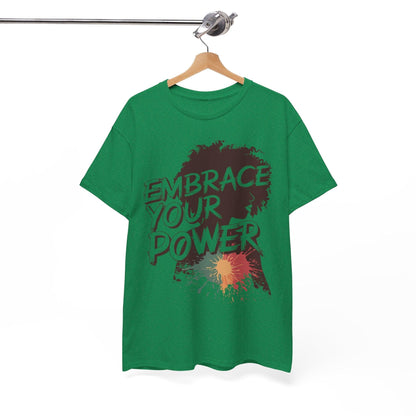 Embrace Your Power T-shirt for Empowerment - SosirrealByDesign