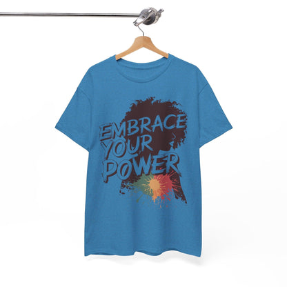 Embrace Your Power T-shirt for Empowerment - SosirrealByDesign