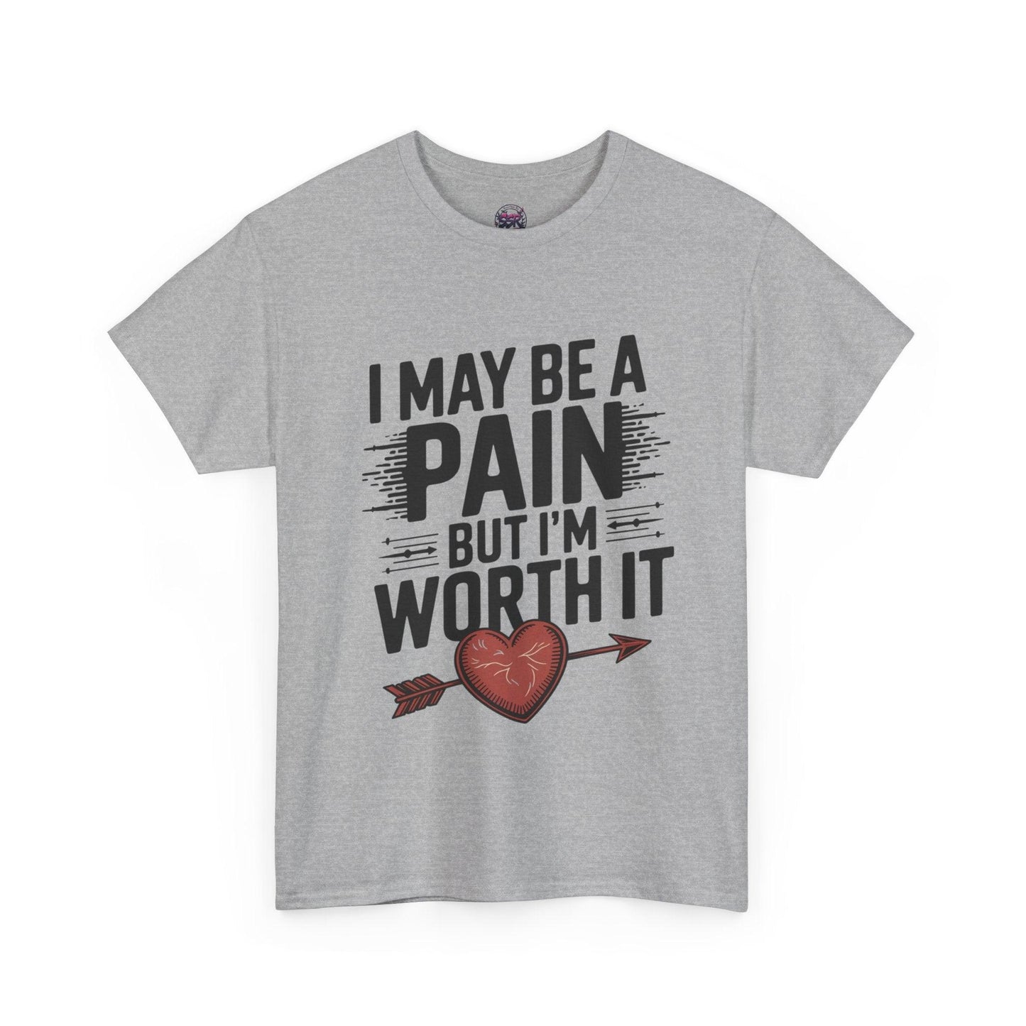 Funny Pain Worth It Tee - I May Be a Pain but I'm Worth It - SosirrealByDesign