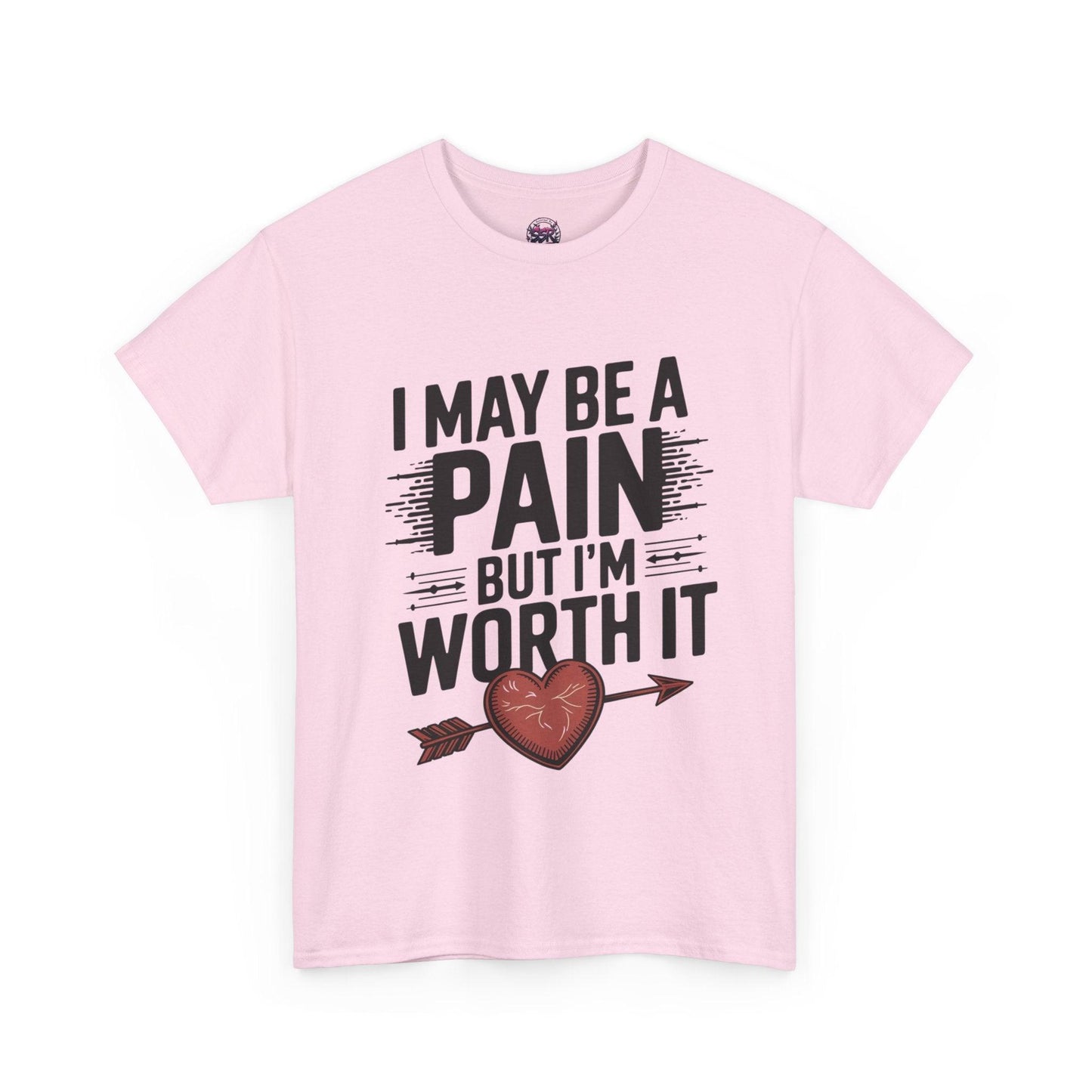 Funny Pain Worth It Tee - I May Be a Pain but I'm Worth It - SosirrealByDesign