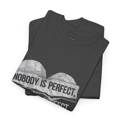 'Nobody is Perfect, but I See Perfect in You'- Graphic tee - SosirrealByDesign