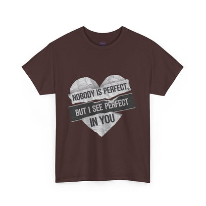'Nobody is Perfect, but I See Perfect in You'- Graphic tee - SosirrealByDesign