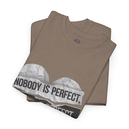 'Nobody is Perfect, but I See Perfect in You'- Graphic tee - SosirrealByDesign