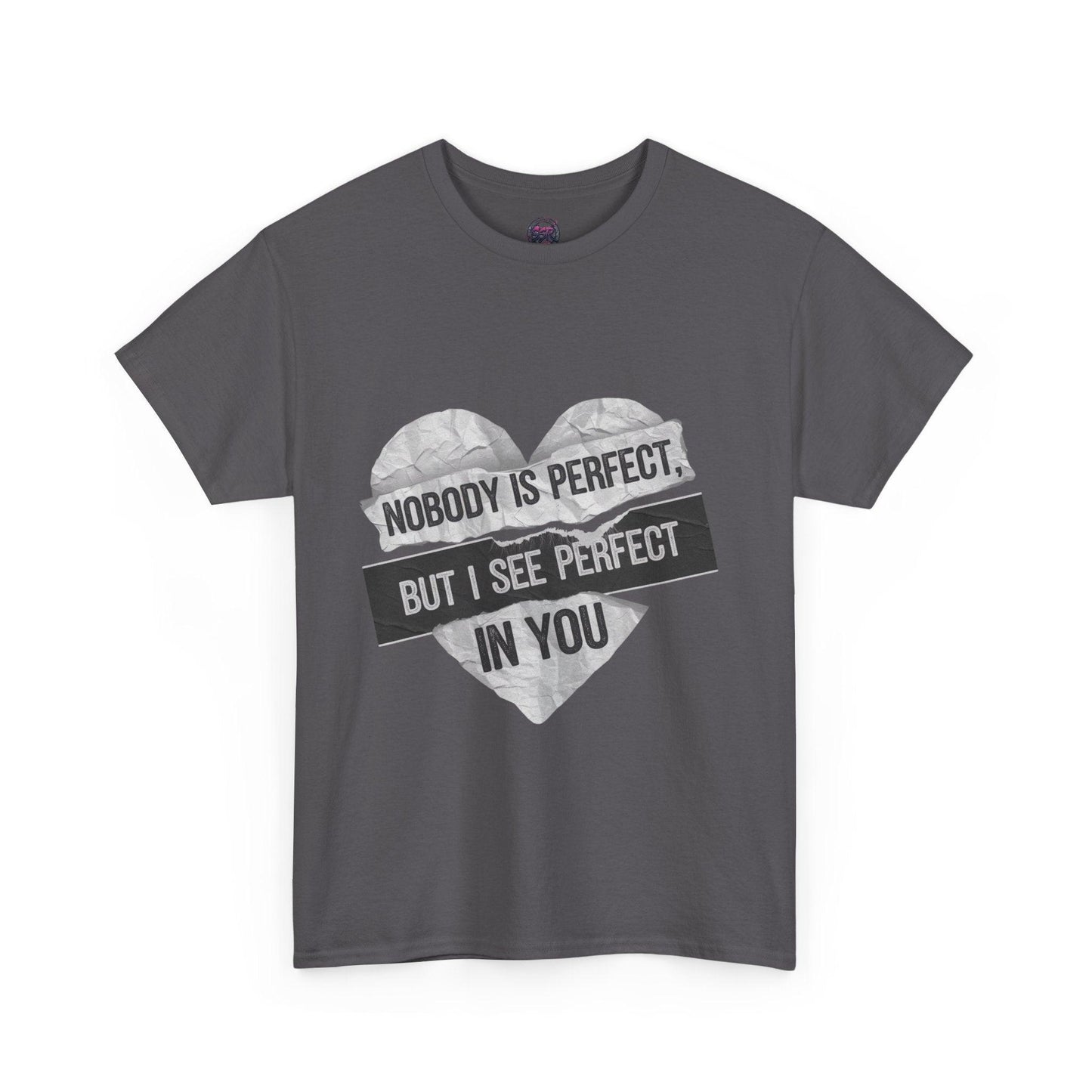 'Nobody is Perfect, but I See Perfect in You'- Graphic tee - SosirrealByDesign
