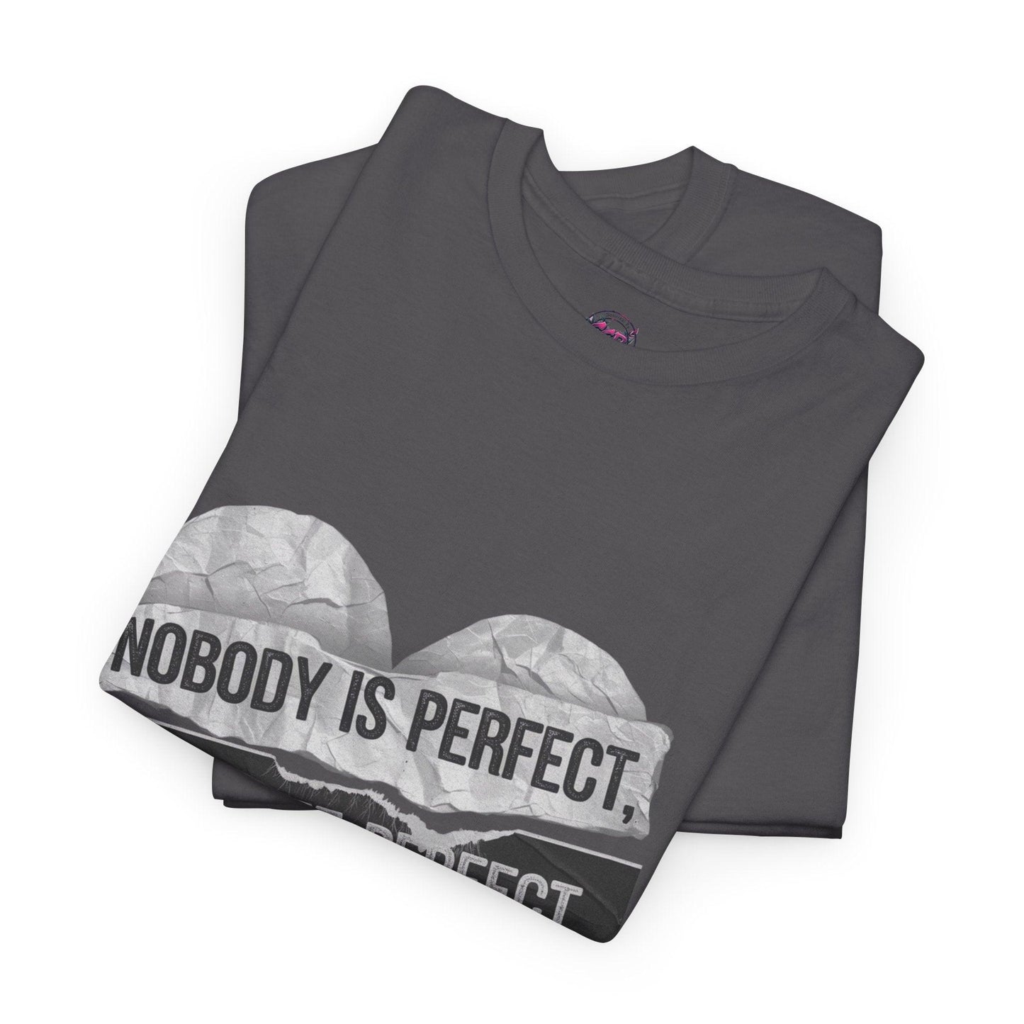 'Nobody is Perfect, but I See Perfect in You'- Graphic tee - SosirrealByDesign