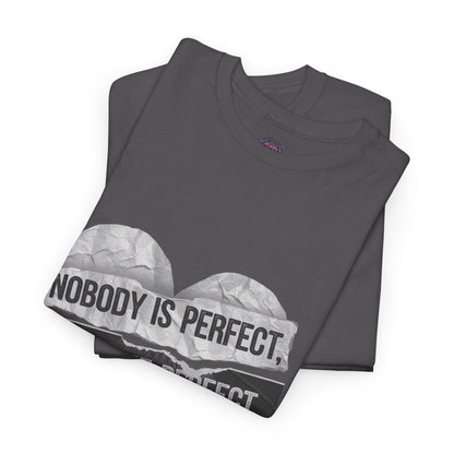 'Nobody is Perfect, but I See Perfect in You'- Graphic tee - SosirrealByDesign