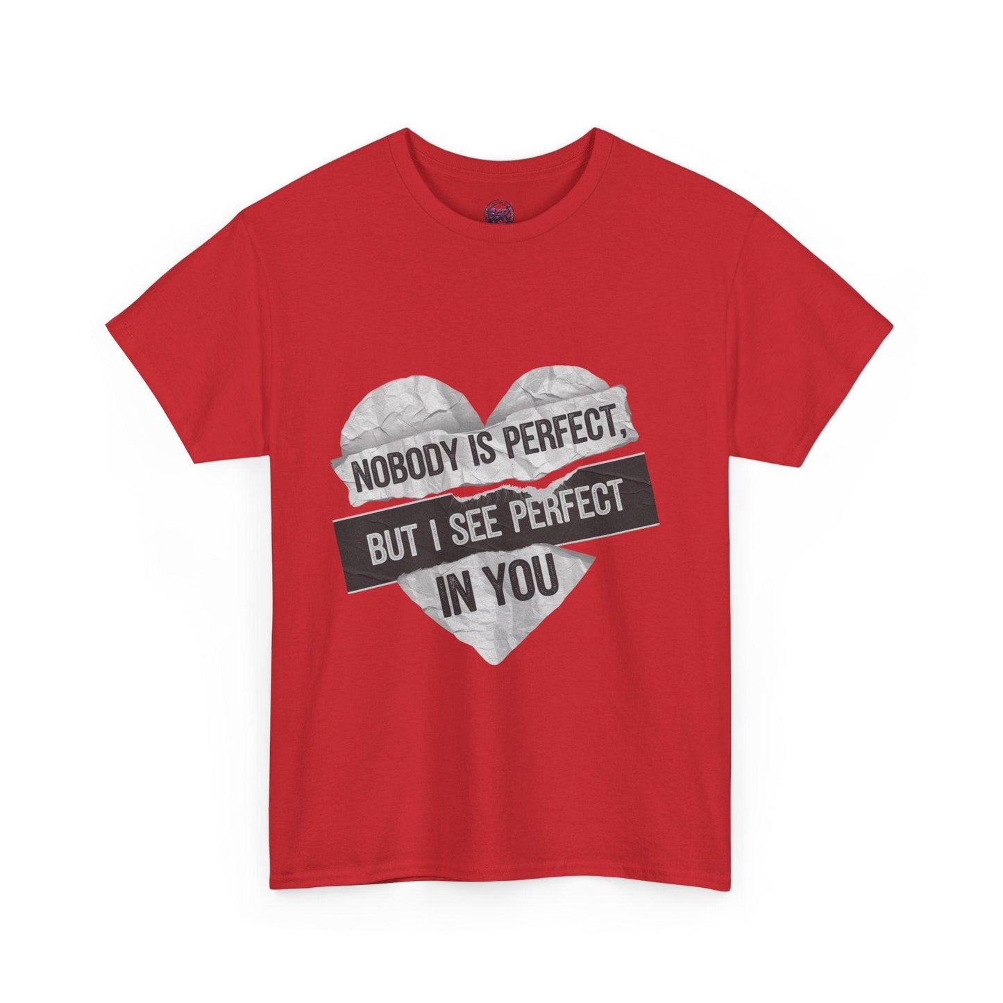 'Nobody is Perfect, but I See Perfect in You'- Graphic tee - SosirrealByDesign