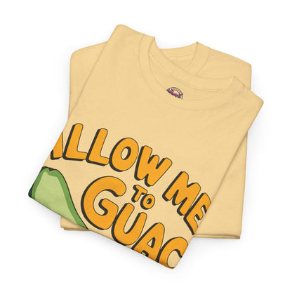 Funny Avocado T-shirt - Allow Me to Guac You Up Design for Avocado Lovers - SosirrealByDesign