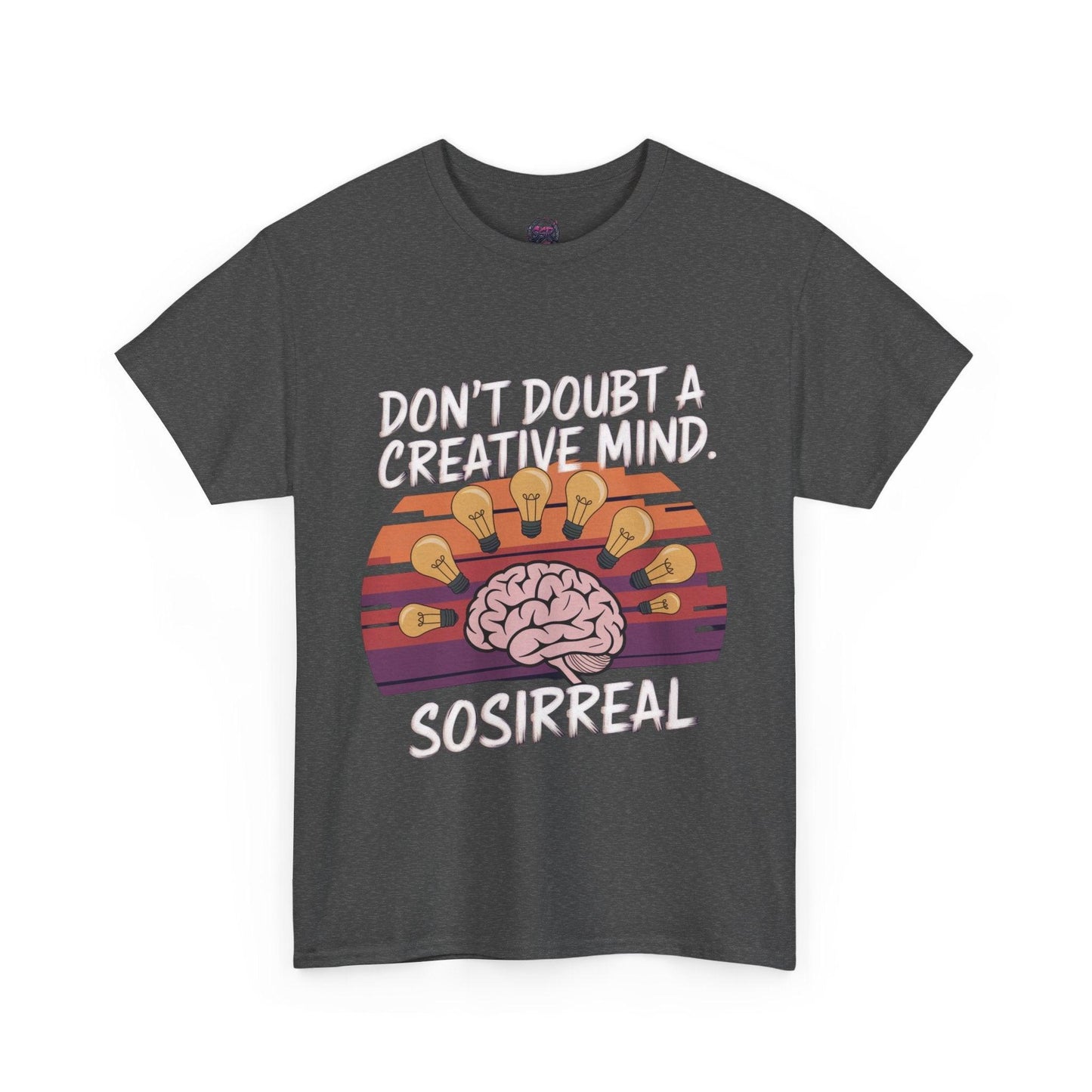 Creative Mind Imagination - Unleash Your Creativity Tee - SosirrealByDesign