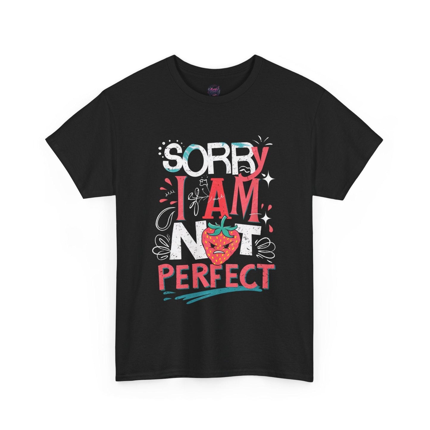 Sorry I Am Not Perfect T-shirt - Embrace Imperfection - SosirrealByDesign