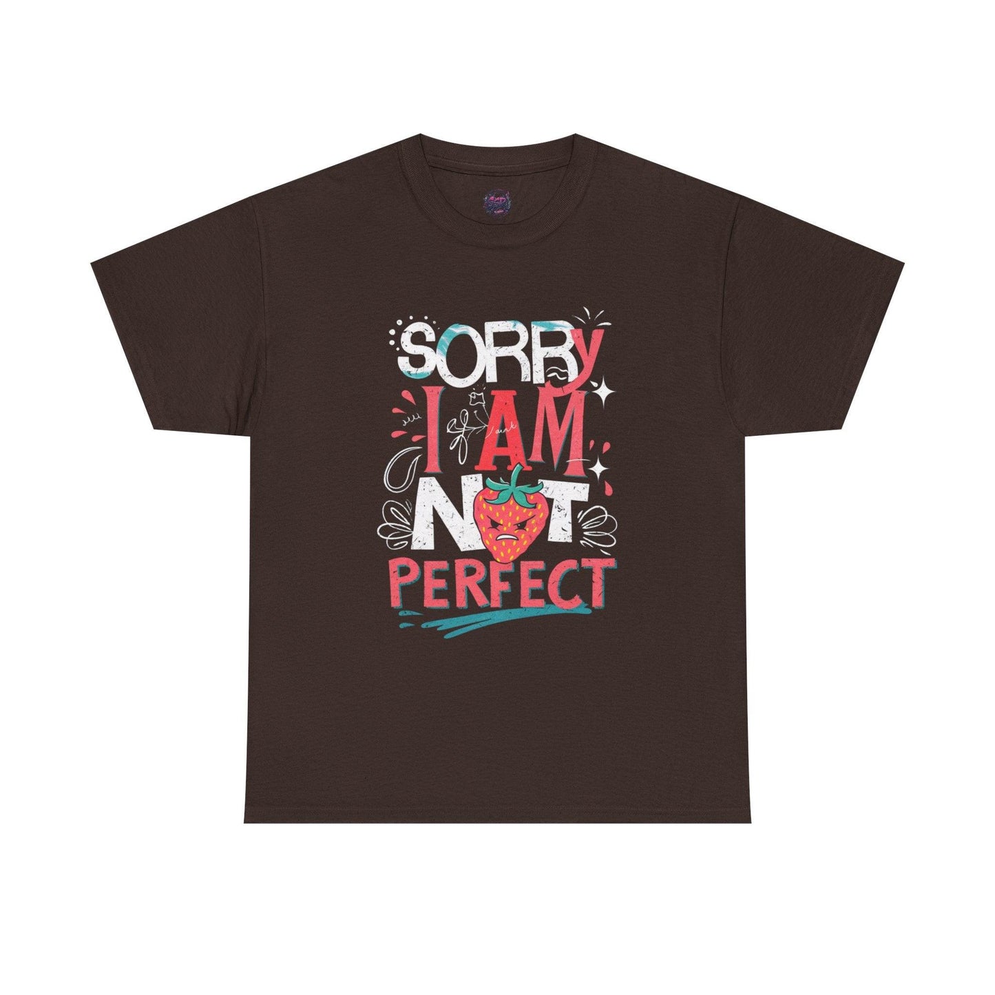 Sorry I Am Not Perfect T-shirt - Embrace Imperfection - SosirrealByDesign