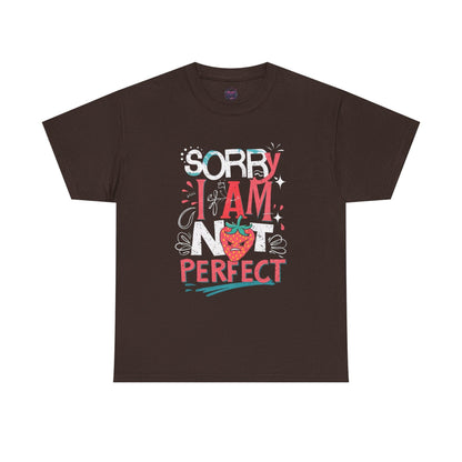 Sorry I Am Not Perfect T-shirt - Embrace Imperfection - SosirrealByDesign