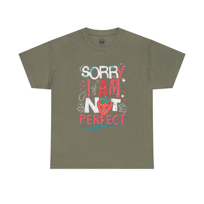 Sorry I Am Not Perfect T-shirt - Embrace Imperfection - SosirrealByDesign