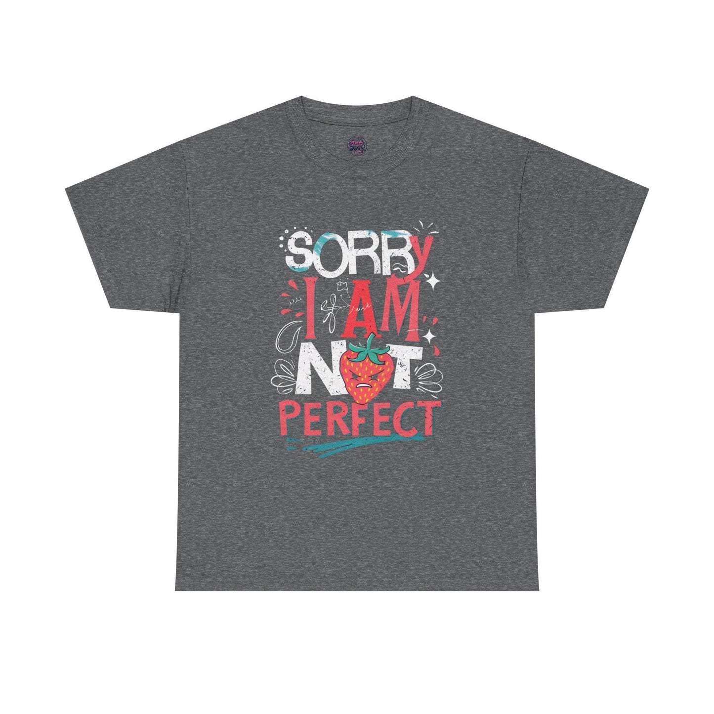 Sorry I Am Not Perfect T-shirt - Embrace Imperfection - SosirrealByDesign