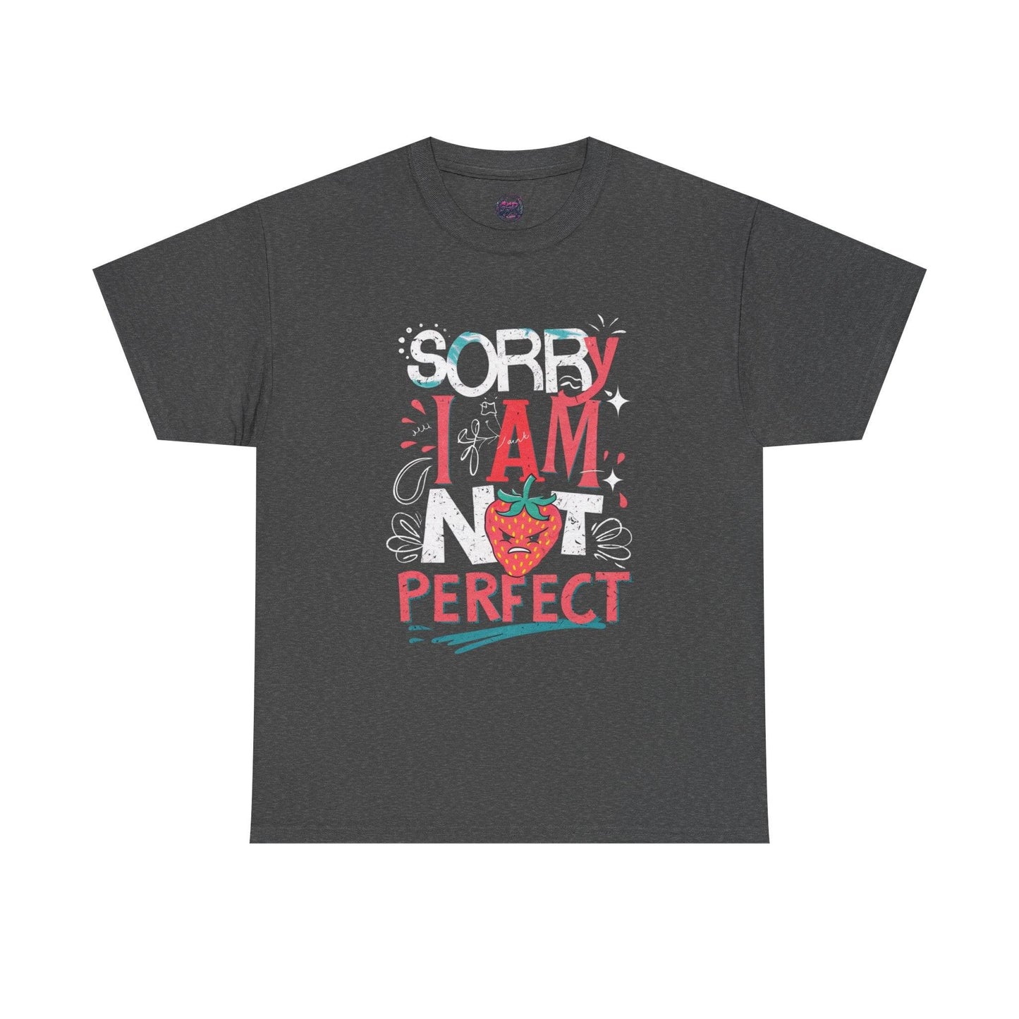 Sorry I Am Not Perfect T-shirt - Embrace Imperfection - SosirrealByDesign
