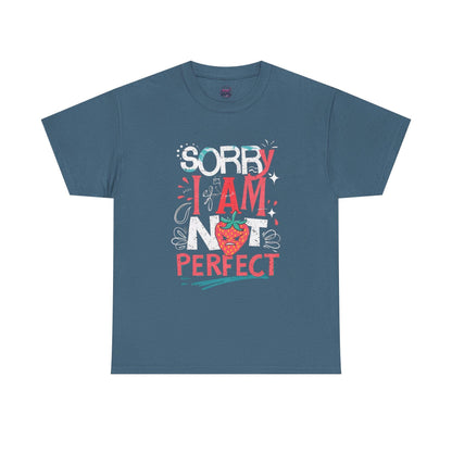 Sorry I Am Not Perfect T-shirt - Embrace Imperfection - SosirrealByDesign