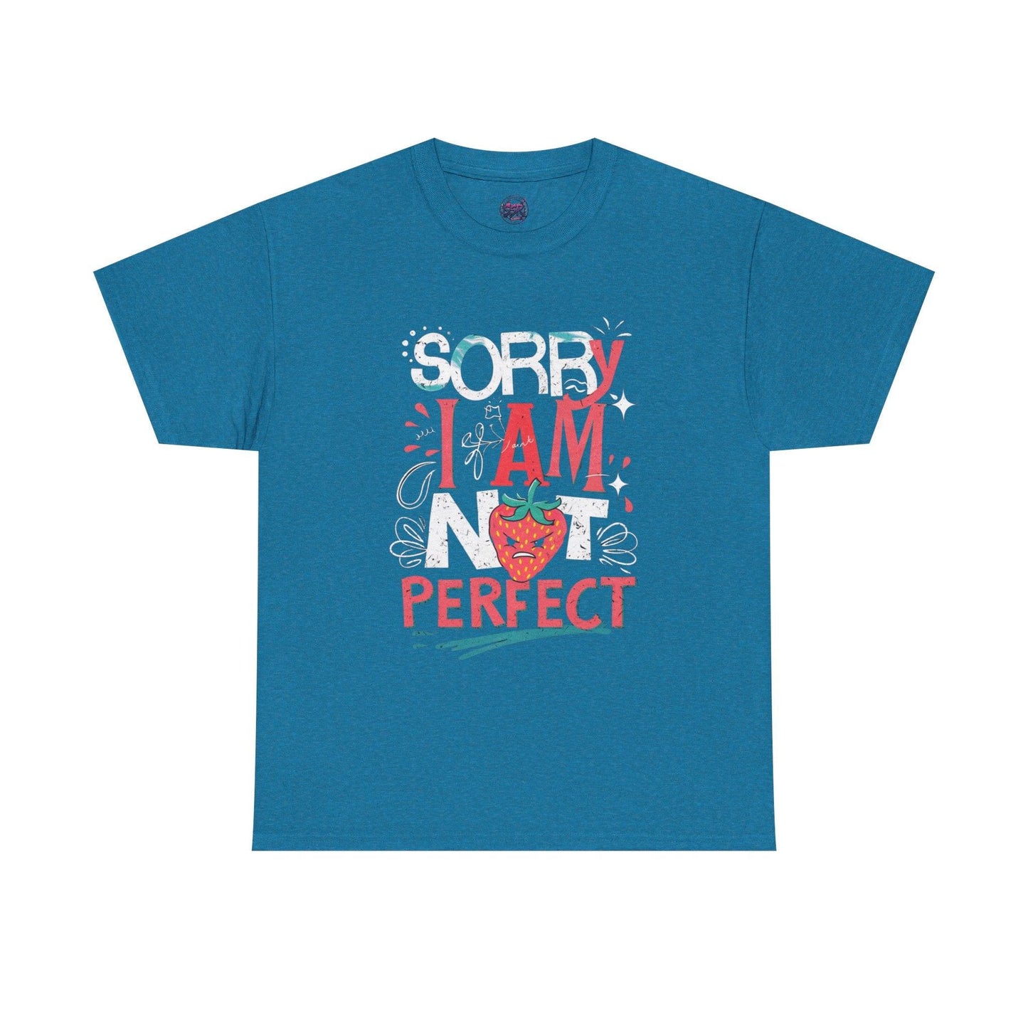 Sorry I Am Not Perfect T-shirt - Embrace Imperfection - SosirrealByDesign