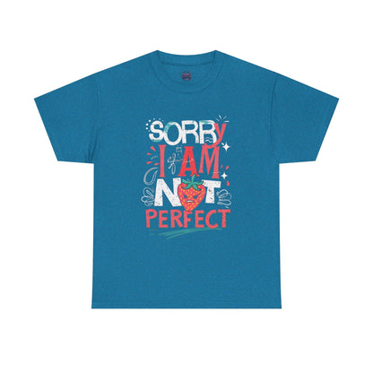Sorry I Am Not Perfect T-shirt - Embrace Imperfection - SosirrealByDesign