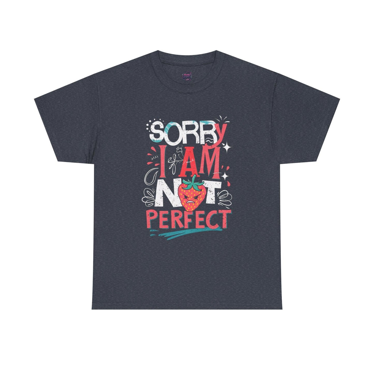 Sorry I Am Not Perfect T-shirt - Embrace Imperfection - SosirrealByDesign