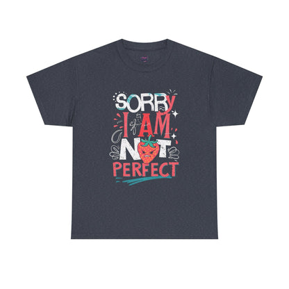 Sorry I Am Not Perfect T-shirt - Embrace Imperfection - SosirrealByDesign