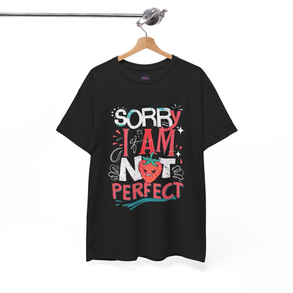 Sorry I Am Not Perfect T-shirt - Embrace Imperfection - SosirrealByDesign