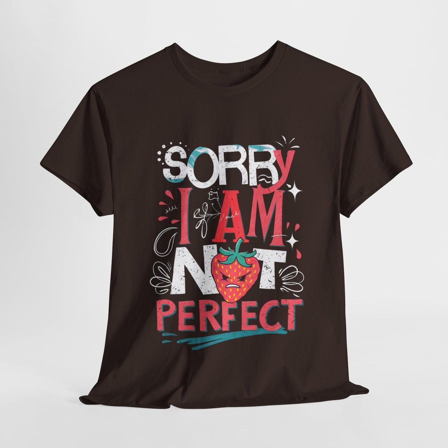 Sorry I Am Not Perfect T-shirt - Embrace Imperfection - SosirrealByDesign
