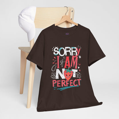 Sorry I Am Not Perfect T-shirt - Embrace Imperfection - SosirrealByDesign