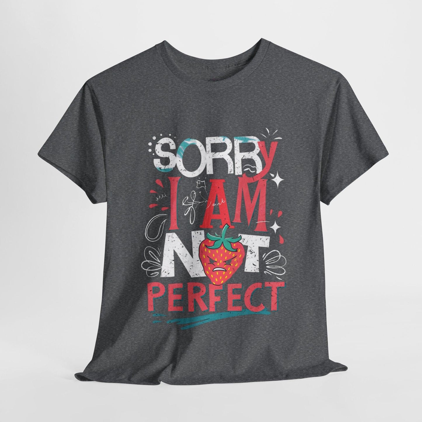 Sorry I Am Not Perfect T-shirt - Embrace Imperfection - SosirrealByDesign